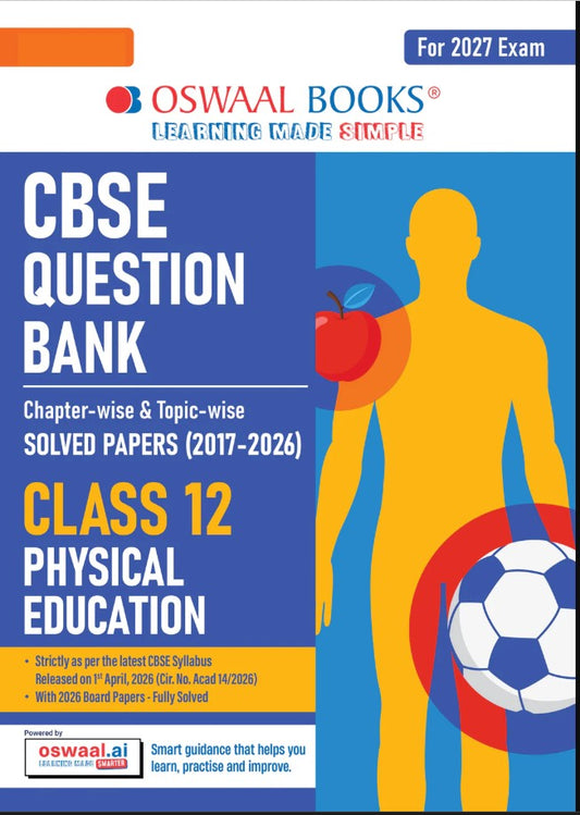 Oswaal CBSE Class 12 Physical Education Question Bank Chapter and Topicwise Solved Papers 2017 to 2026 Based on Latest Syllabus April 2026 Includes 2026 Papers For 2027 Exam