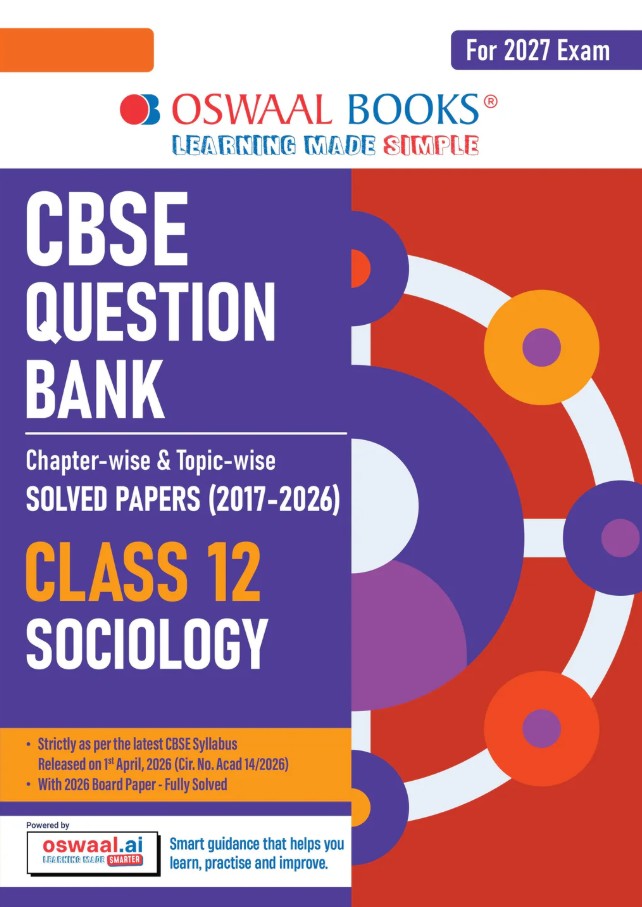 Oswaal CBSE Class 12 Sociology Question Bank Chapter and Topicwise Solved Papers 2017 to 2026 Based on Latest Syllabus April 2026 Includes 2026 Papers For 2027 Exam