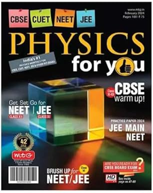 Physics For You February 2024 For CBSE Cuet NEET JEE Main And Advanced Monthly Magazine
