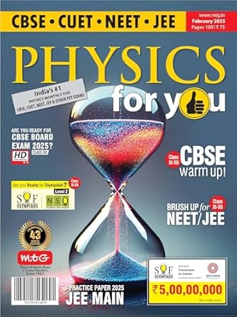 Physics For You February 2025 English Monthly Magazine For CBSE CUET NEET JEE And Other PET Exams