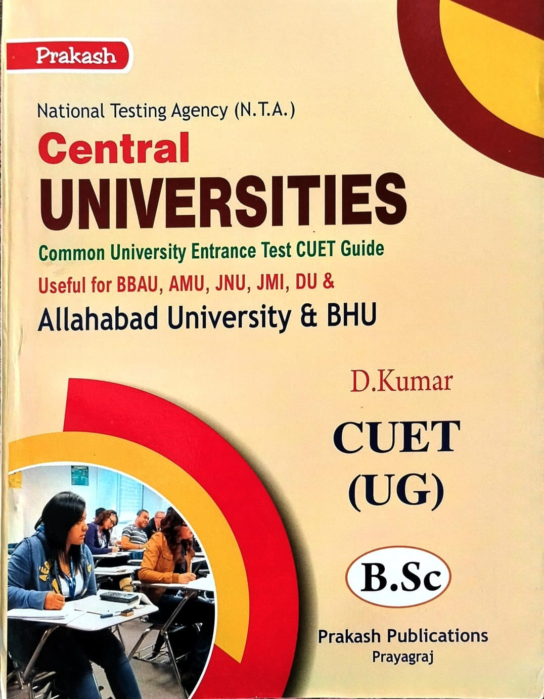 Prakash NTA CUET UG BSc Entrance Exam Guide English Medium By D Kumar Useful for Allahabad University and BHU BBAU AMU JNU JMI DU Latest Syllabus