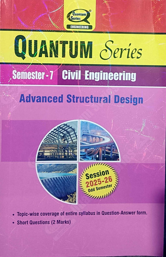 Quantum Series Advanced Structural Design 2026 BCE701 AKTU B.Tech Semester 7 Session 2025-2026 Civil Engineering