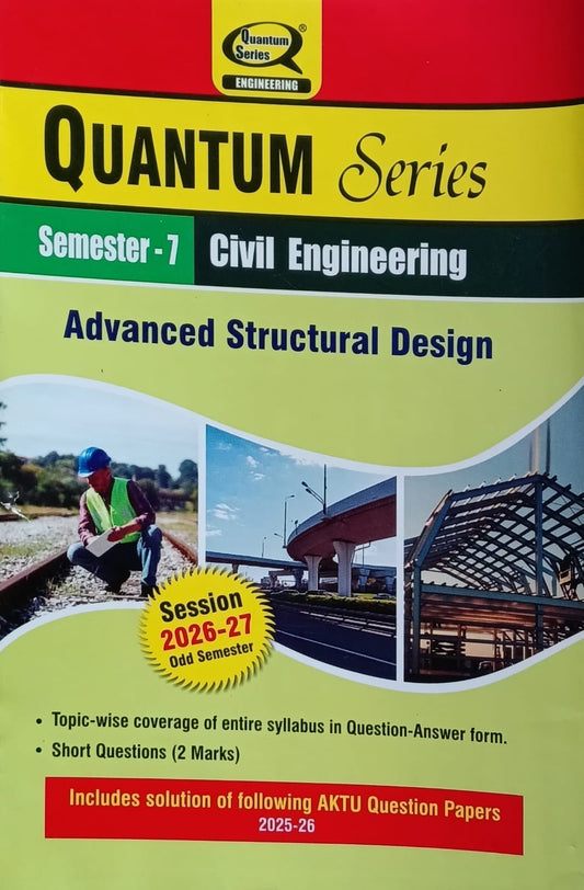 Quantum Series Advanced Structural Design BCE701 AKTU B.Tech Semester 7 Civil Engineering Session 2026-2027