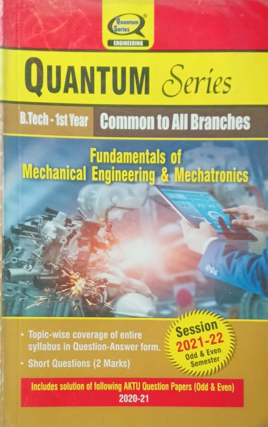 Quantum Series Fundamentals of Mechanical Engineering and Mechatronics KME101T/KME201T AKTU BTech 1st Year Common to All Branches Session 2021-2022