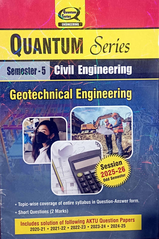 Quantum Series Geotechnical Engineering 2026 BCE-501 AKTU B.Tech Semester 5 Session 2025-2026 Civil Engineering