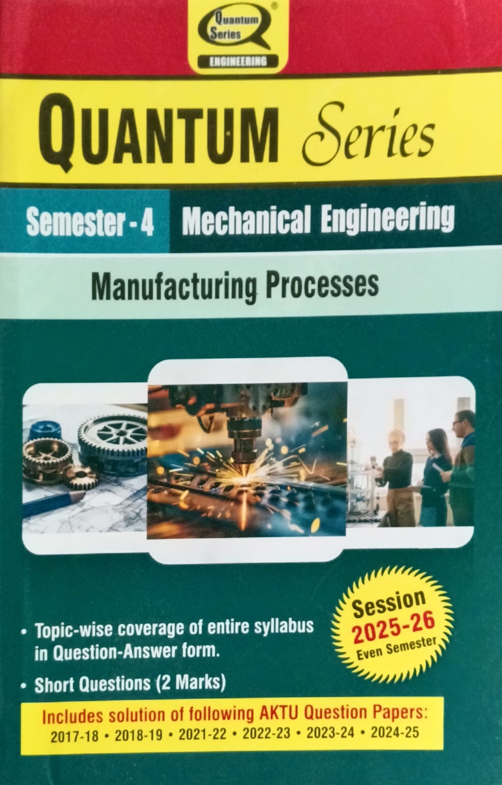 Quantum Series Manufacturing Processes BME403 AKTU B.Tech Semester 4 Mechanical Engineering Session 2025-2026