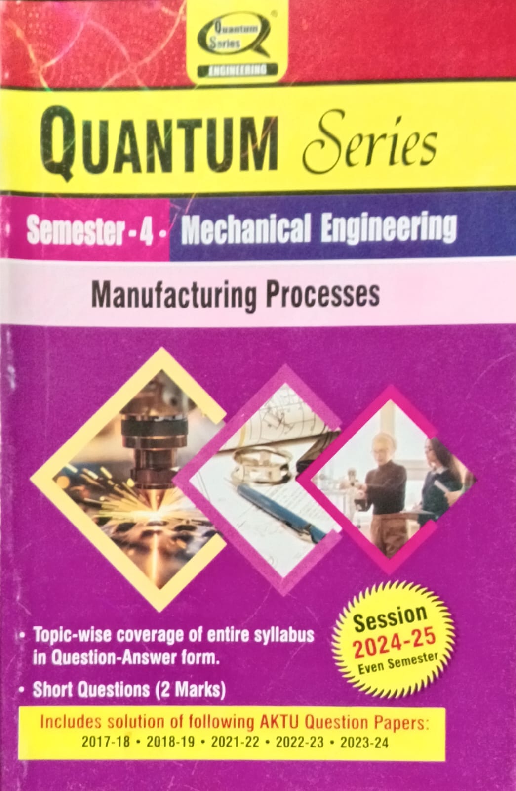 Quantum Series Manufacturing Processes BME403 AKTU BTech Semester 4 Mechanical Engineering Session 2024-2025