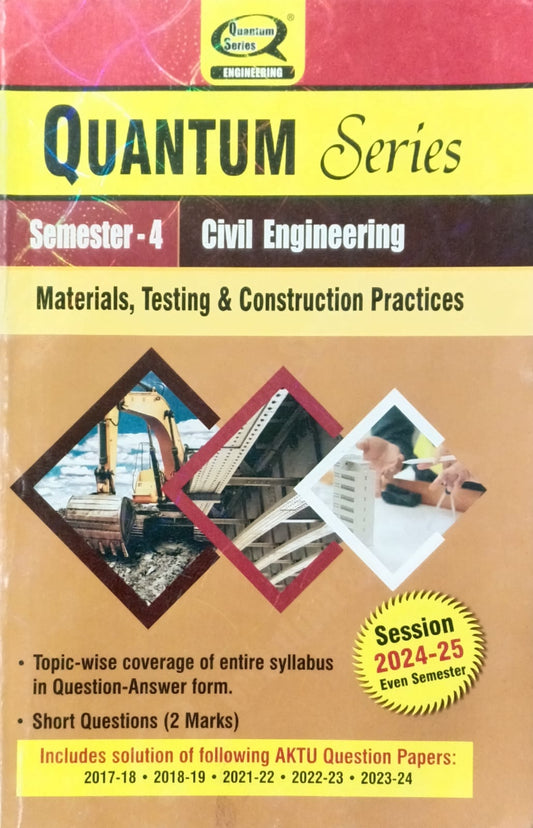 Quantum Series Materials Testing and Construction Practices BCE401 AKTU BTech Semester 4 Civil Engineering Session 2024-2025