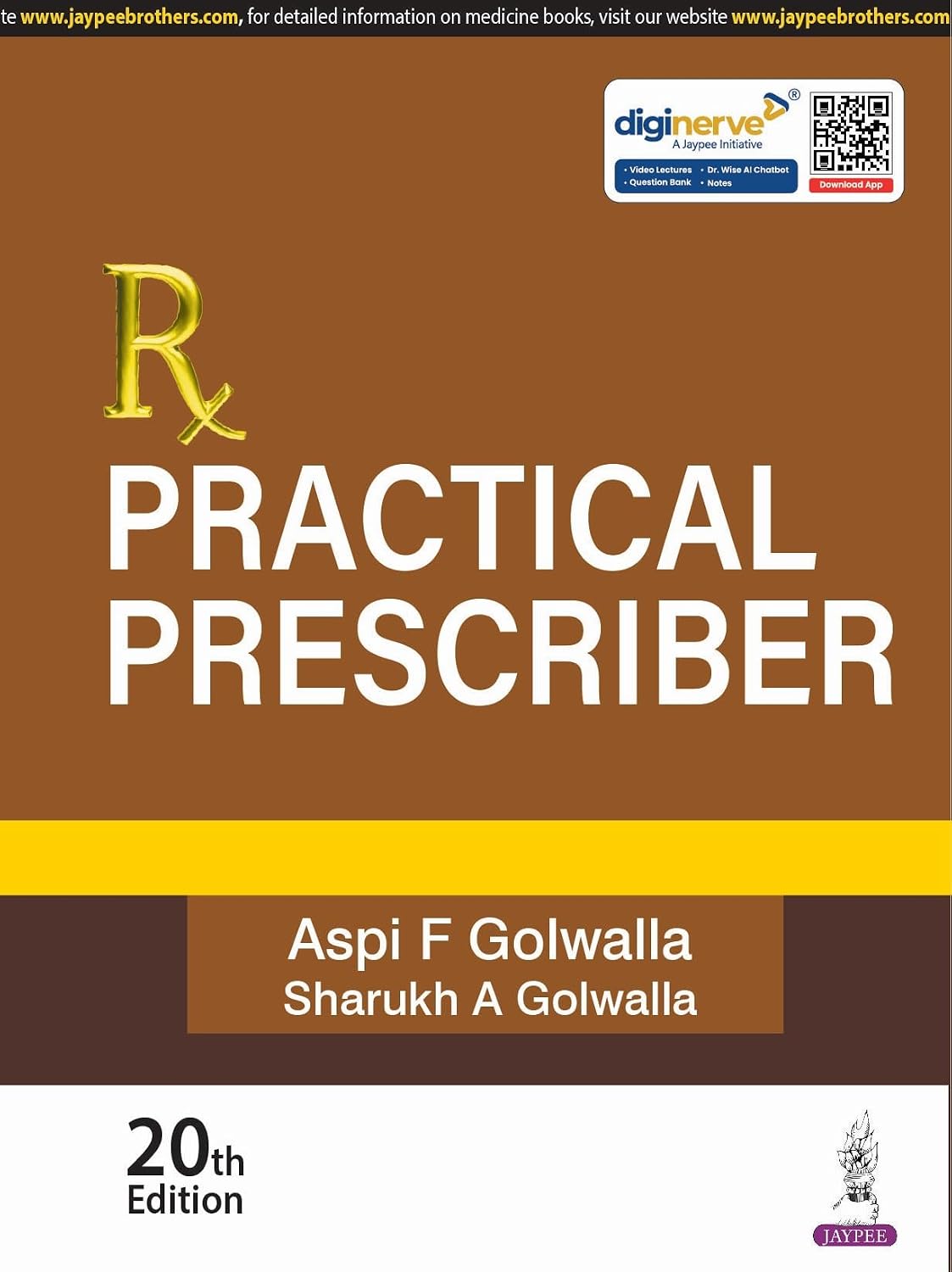 RX PRACTICAL PRESCRIBER 20th Edition by Aspi F Golwalla and Sharukh A Golwalla 