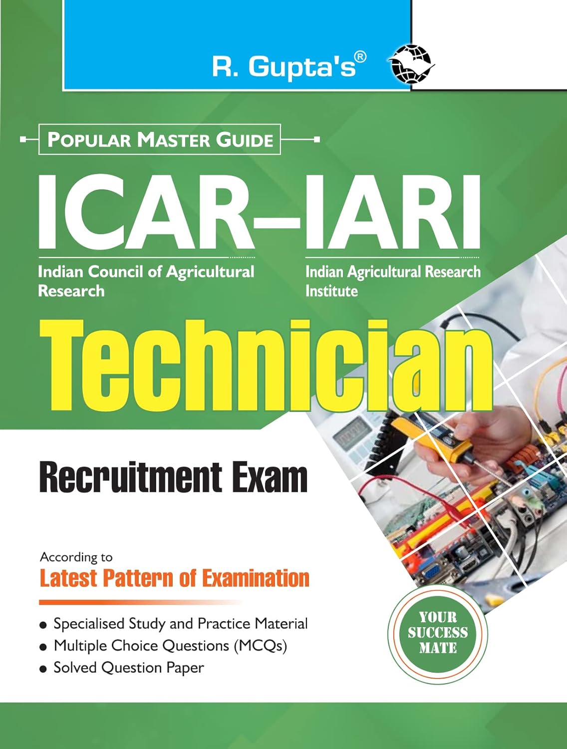 R Gupta ICAR IARI Technician Recruitment Exam 2024 Popular Master Guide English Medium As Per the Latest Syllabus of the Exam