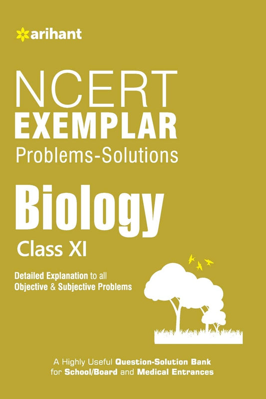 Arihant NCERT Exemplar Problems Solutions Biology Class 11 A Highly Useful Question Solution Bank for School/Board and Medical Entrances