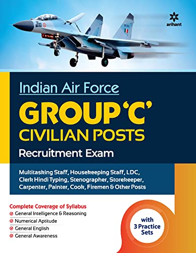 Arihant Indian Airforce Group C Civilian Posts Recruitment Exam Guide Complete Coverage of Syllabus with 3 Practice Sets English Medium