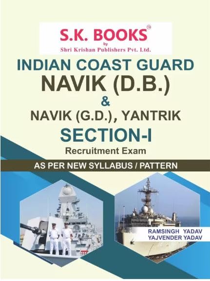 SK Books Indian Coast Guard Navik DB Navik GD And Yantrik Section I Recruitment Exam Complete Guide As Per New Syllabus And Pattern English Medium By Ram Singh Yadav Yajvender Yadav