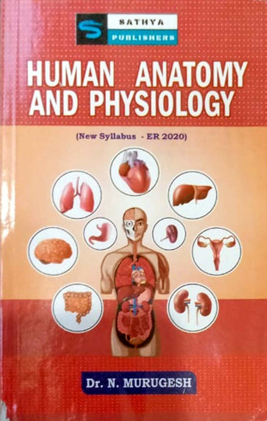 Sathya Publishers Human Anatomy And Physiology New Syllabus-ER 2020 English Medium By Dr N Murugesh