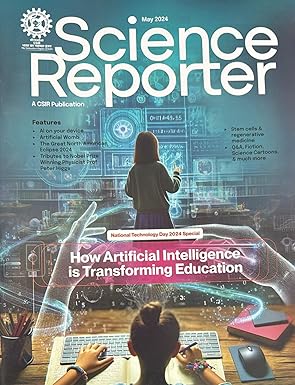 Science Reporter May 2024 English Monthly Magazine National Technology Day 2024 Special How Artificial Intelligence is Transforming Education
