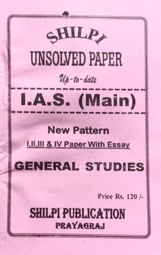 Shilpi IAS Main Exam General Studies Paper I II III and IV Paper With Essay Unsolved Paper New Pattern Bilingual