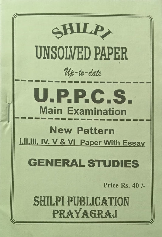 Shilpi UPPCS Main Exam General Studies Unsolved Paper New Pattern I II III IV V and VI Paper With Essay Bilingual