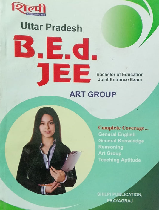 Shilpi Uttar Pradesh BEd Art Group Joint Entrance Exam Guide Complete Coverage English Medium