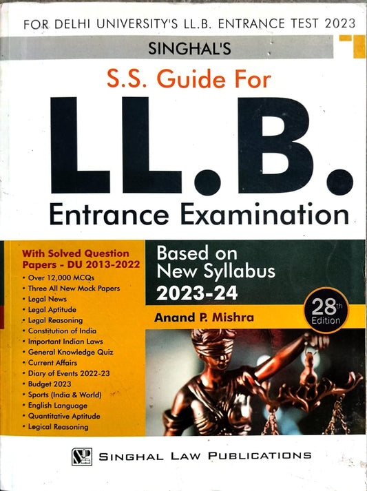 Singhal SS Guide for LLB Entrance Exam 28th Edition Book with Solved Question Papers DU 2013 to 2022 for Delhi University LLB Entrance Test English Medium By Anand P Mishra