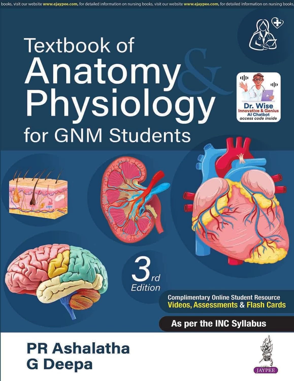 Textbook of Anatomy and Physiology for GNM Students 3rd Edition As per INC Syllabus Diagrams Dissection Photographs Memory Joggers and Normal Values