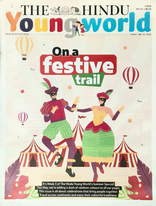 The Hindu Young World Paper 15 May 2026 Vol-13 No20 On a festive trail