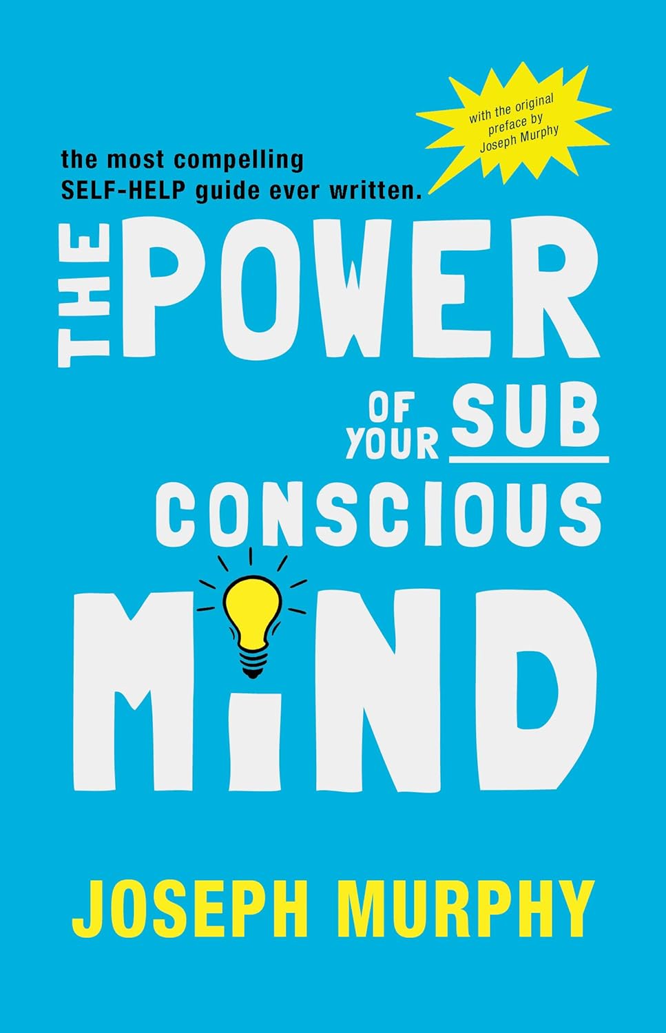 The Power of Your Sub Conscious Mind By Joseph Murphy