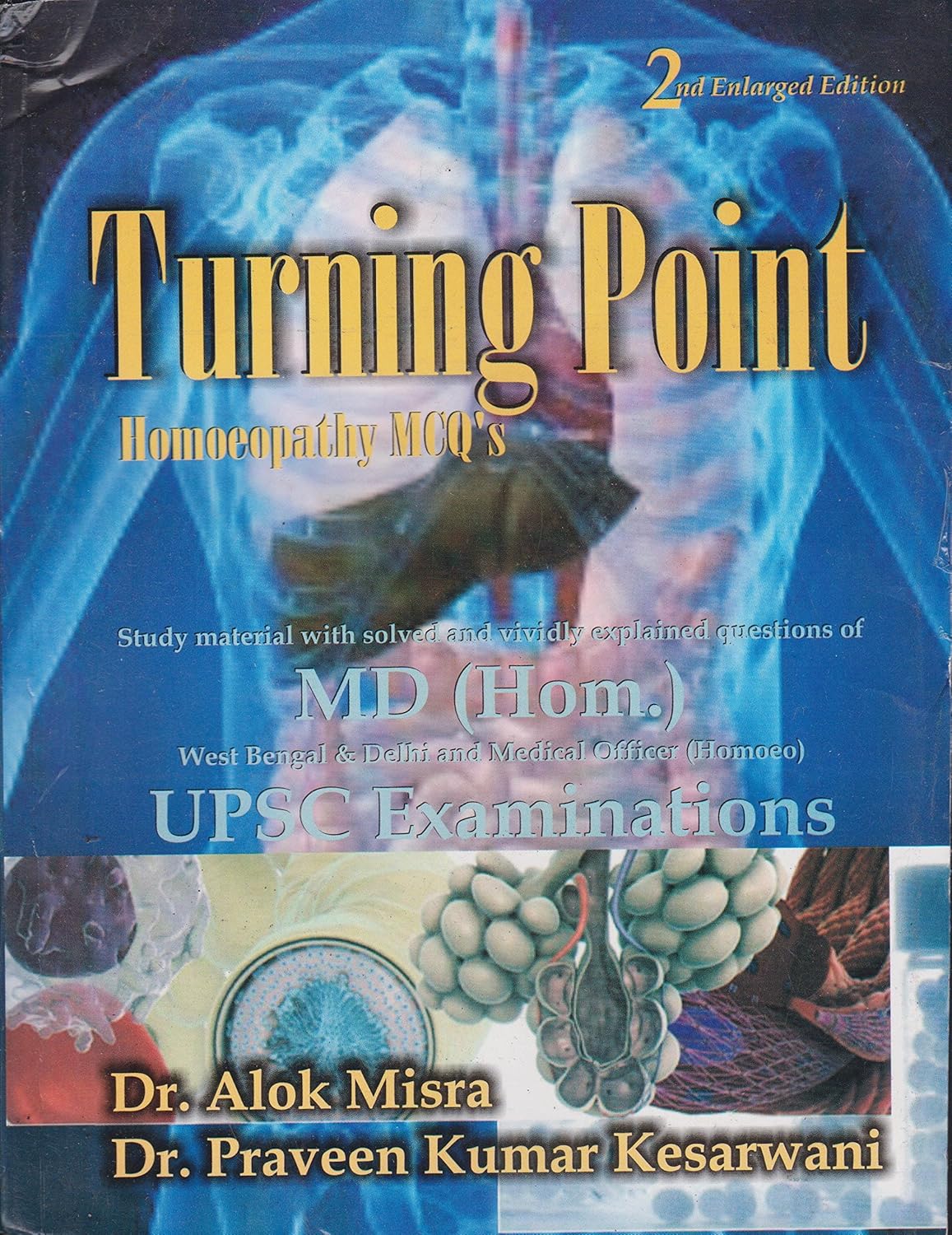  Turning Point Homoeopathy MCQs Study Material with Solved and Vividly Explained Questions of MD Hom. 2nd Enlarged Edition By Dr Alok Mishra and Dr Praveen Kumar Kesarwani 