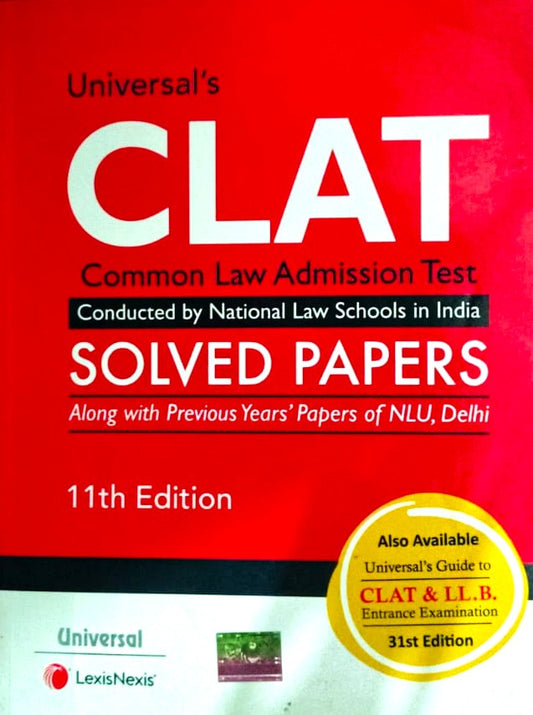 Universal CLAT Solved Papers Along with Previous Years Papers of NLU Delhi 11th Edition