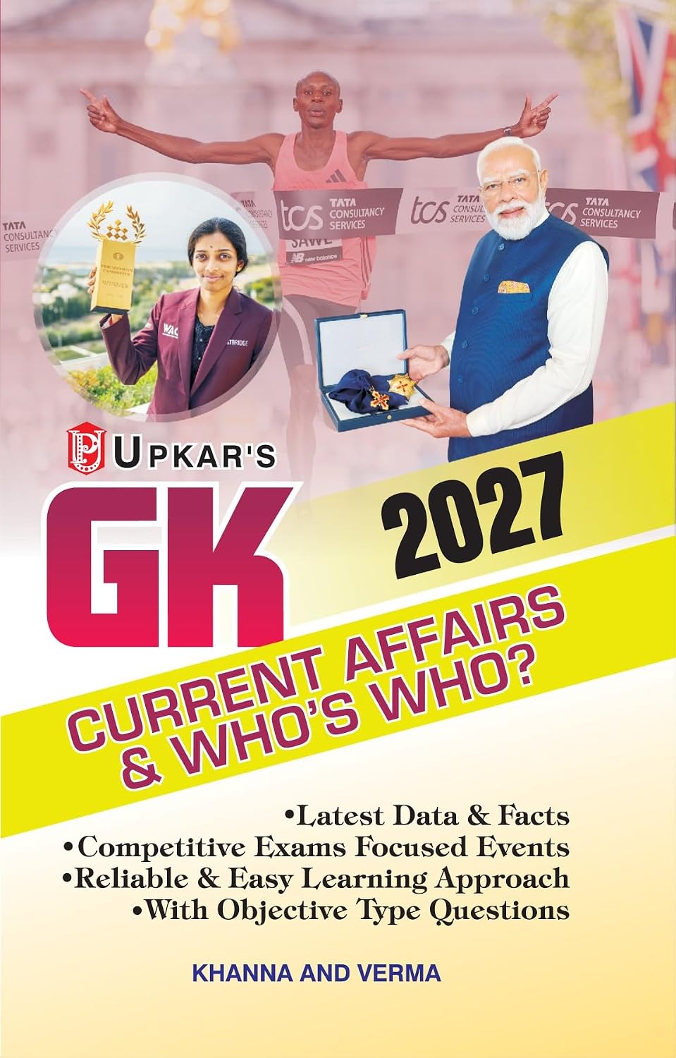 Upkar General Knowledge Current Affairs And Who's Who 2027 by Khanna and Verma for All Competitive Exams