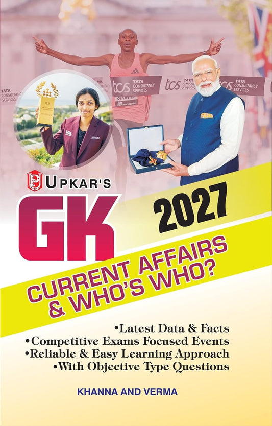 Upkar General Knowledge Current Affairs And Who's Who 2027 by Khanna and Verma for All Competitive Exams