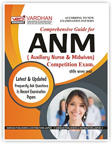  Vardhan Comprehensive Guide for ANM Auxiliary Nurse and Midwives Competition Exam According to New Examination Pattern By Priti Bala Sharma