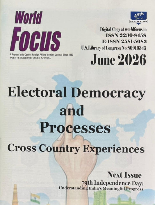 World Focus June 2026 English Monthly Magazine Electoral Democracy and Processes Cross Country Experiences Issue
