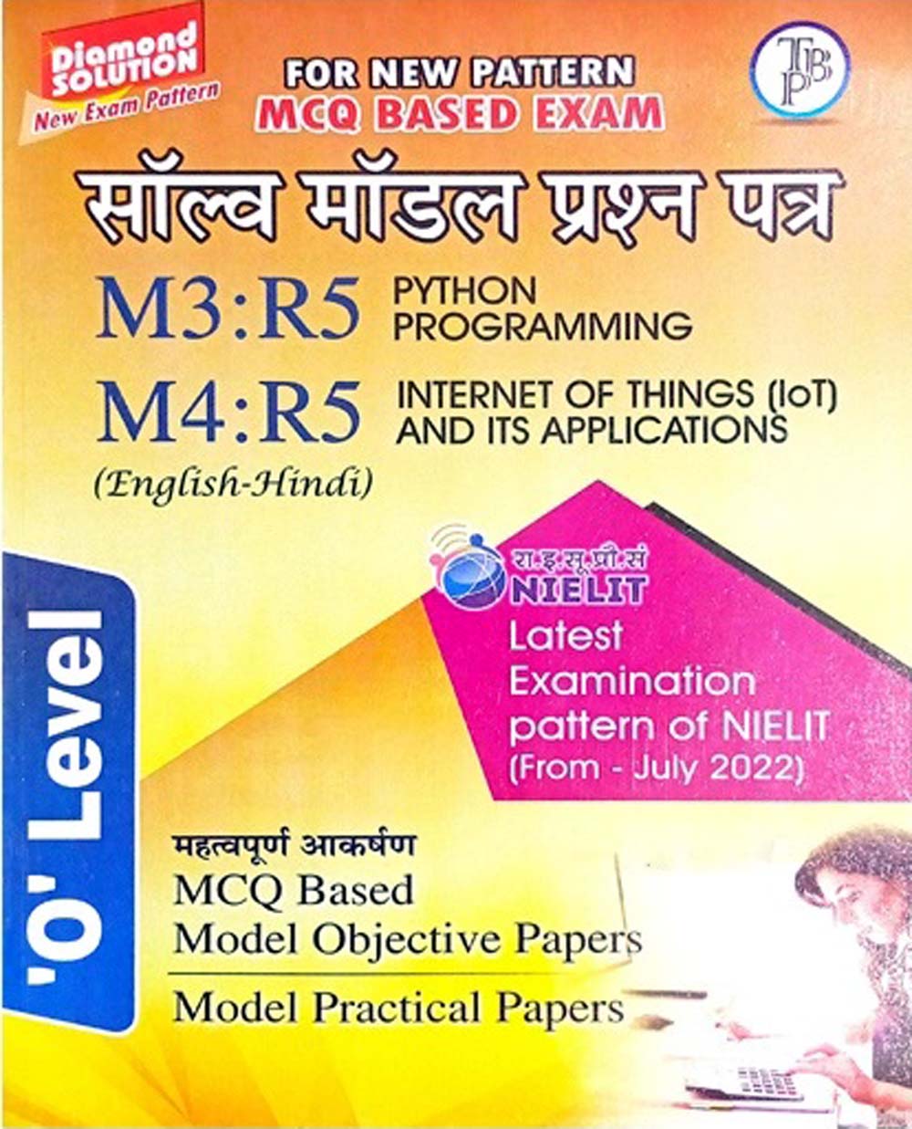 T Balaji O Level Solved Model Papers M3-R5 and M4-R5 Phython Programming and Internet of Things IoT and Its Applications Bilingual Diamond Solution New Exam Pattern